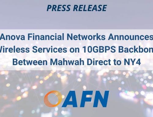 Anova Financial Networks Activates Wireless Services on 10GBPS Backbone Between Mahwah Direct to NY4