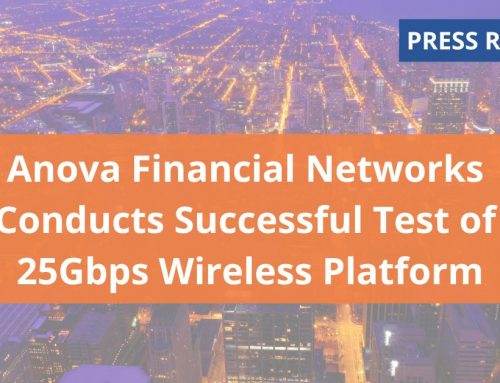 Anova Financial Networks Conducts Successful Test of 25Gbps Wireless Platform